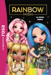 La Biblioteca Rosa. Rainbow High, 3. La Nueva Alumna