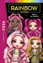La Biblioteca Rosa. Rainbow High, 9. ¡Bella Ha Vuelto!