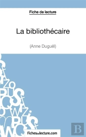 La Bibliothécaire D'Anne Duguël : Analyse Complète De L'Oeuvre