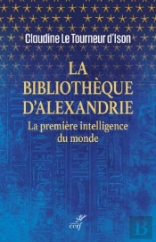 La Bibliothèque D'Alexandrie : La Première Intelligence Du Monde