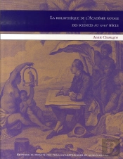 La Bibliothèque De L'Académie Royale Des Sciences Au Xviii Siècle