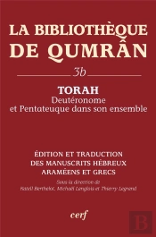 La Bibliotheque De Qumran 3b : Torah, Deuteronome Et Pentateuque