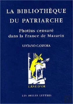 Bertrand.pt - La Bibliotheque Du Patriarche ; Photius Censure Dans La France De Mazarin