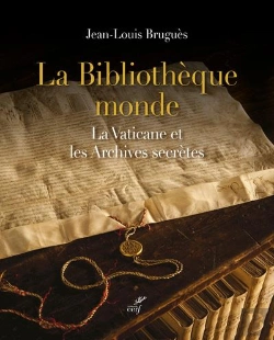 Bertrand.pt - La Bibliothèque Monde ; La Vaticane Et Les Archives Secrètes