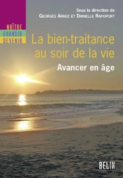 Bertrand.pt - La Bien-Traitance Au Soir De La Vie ; Avancer En Âge