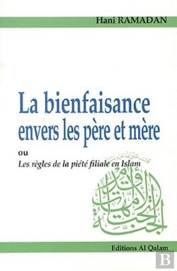 Bertrand.pt - La Bienfaisance Envers Les Père Et Mère ; Ou Les Règles De La Piété Filiale En Islam
