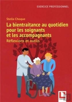 Bertrand.pt - La Bientraitance Au Quotidien Pour Les Soignants Et Les Accompagnants : Réflexions Et Outils