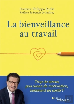 Bertrand.pt - La Bienveillance Au Travail ; Trop De Stress, Pas Assez De Motivation, Comment En Sortir