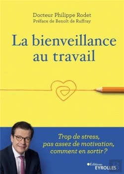 Bertrand.pt - La Bienveillance Au Travail : Trop De Stress, Pas Assez De Motivation, Comment En Sortir ?