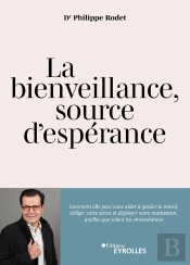 La Bienveillance, Source D'Espérance : Comment Elle Peut Vous Aider À Garder Le Moral, Alléger Votre Stress Et Déployer Votre Motivation, Quelles Que Soient Les Circonstances