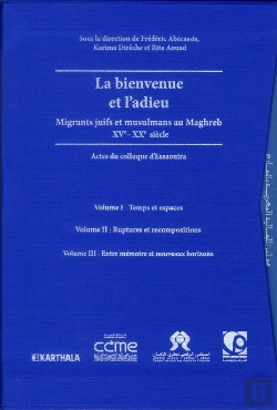 Bertrand.pt - La Bienvenue Et L'Adieu. Migrants Juifs Et Musulmans Au Maghreb (Xve-Xxe Siecles)