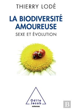 Bertrand.pt - La Biodiversite Amoureuse. Sexe Et Evolution