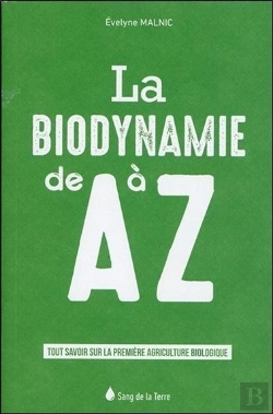 Bertrand.pt - La Biodynamie De A A Z - Tout Savoir Sur La Premiere Agriculture Biologique