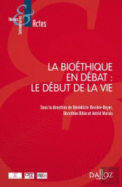 La Bioethique En Debat : Le Debut De La Vie