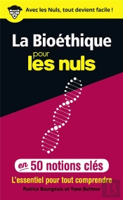 La Bioéthique Pour Les Nuls En 50 Notions Clés