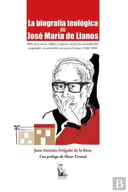 Bertrand.pt - La Biografía Teológica De José María De Llanos