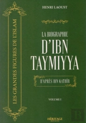 La Biographie D'Ibn Taymiyya Tome 1