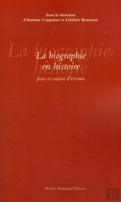 Bertrand.pt - La Biographie En Histoire ; Jeux Et Enjeux D'Écritures