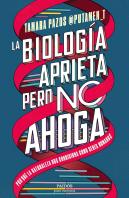 La Biologia Aprieta, Pero No Ahoga