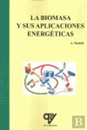La Biomasa Y Sus Aplicaciones Energeticas