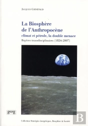 La Biosphère De L'Anthropocène ; Climat Et Pétrole, La Double Menace
