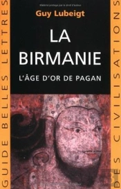 La Birmanie : L'Âge D'Or De Pagan