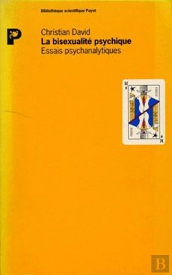 Bertrand.pt - La Bisexualité Psychique ; Essais Psychanalytiques