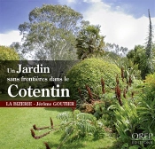 La Bizerie ; Un Jardin Sans Frontières Dans Le Cotentin