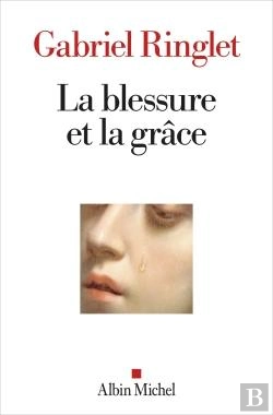 Bertrand.pt - La Blessure Et La Grâce
