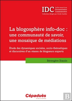 Bertrand.pt - La Blogosphère Info-Doc ; Une Communauté De Savoir, Une Mosaïque De Médiations