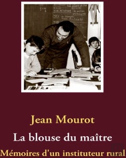 Bertrand.pt - La Blouse Du Maître ; Mémoires D'Un Instituteur Rural