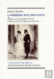 La Bohème Avec Des Gants : Fragment D'Une Biographie Littéraire D'Edmond & Jules De Goncourt, 1848-1860
