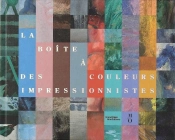 La Boîte À Couleurs Des Impressionnistes