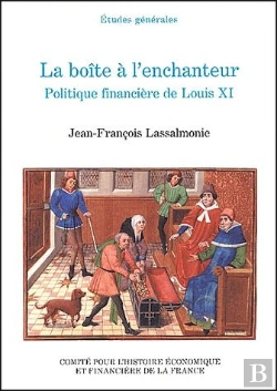 Bertrand.pt - La Boîte À L'Enchanteur ; Politique Financière De Louis Xi