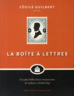 Bertrand.pt - La Boîte À Lettres ; Les Plus Belles Lettres Manuscrites De Mme De Sévigné À Brigitte Bardot