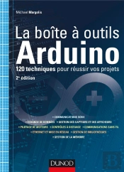 La Boîte À Outils Arduino ; 120 Recettes Pour Réussir Vos Projets (2e Édition)