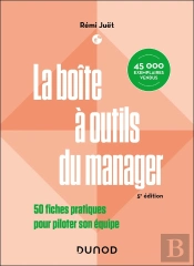 La Boîte À Outils Du Manager : 50 Fiches Pratiques Pour Piloter Son Équipe (5e Édition)