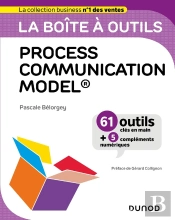 La Boîte À Outils : Process Communication Model  : 61 Outils Clés En Main + 5 Compléments Numériques