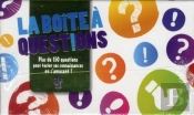La Boîte À Questions ! ; Plus De 150 Questions Pour Tester Ses Connaissances En S'Amusant !