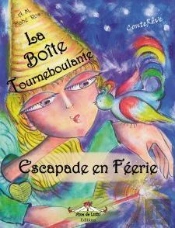 La Boîte Tourneboulante ; Escapade En Féerie