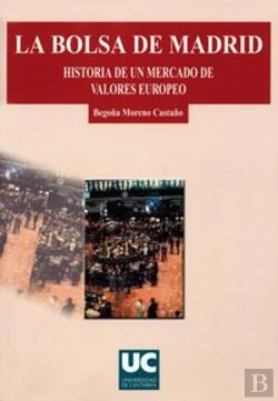 Bertrand.pt - La Bolsa De Madrid. Historia De Un Mercado De Valores Europeo