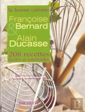 La Bonne Cuisine De F . Bernard Et D'Alain Ducasse