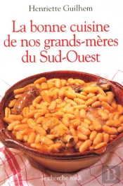La Bonne Cuisine De Nos Grands-Meres Du Sud-Ouest