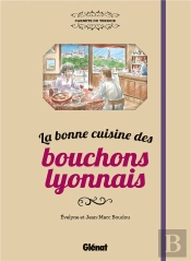 La Bonne Cuisine Des Bouchons Lyonnais