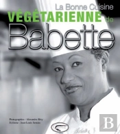 La Bonne Cuisine Végétarienne De Babette
