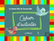 La Bonne Idée De Cassecroûte ; Cahier D'Activités