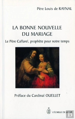 Bertrand.pt - La Bonne Nouvelle Du Mariage ; Le Père Caffarel, Prophète Pour Notre Temps