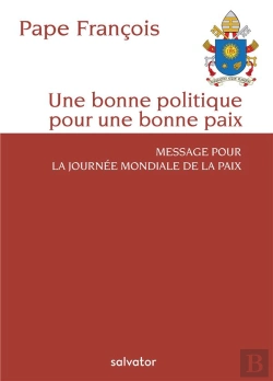 Bertrand.pt - La Bonne Politique Est Au Service De La Paix ; Message Pour La Journée Mondiale Pour La Paix (Édition 2019)