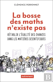La Bosse Des Maths N'Existe Pas ! Rétablir L'Égalité Des Chances Dans Les Matières Scientifiques