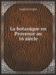 La Botanique En Provence Au 16 Siecle